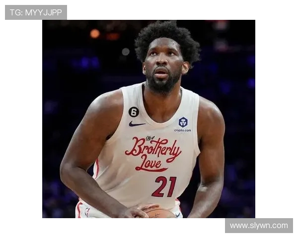 乔尔恩比德在NBA赛场上的辉煌历程与未来展望解析
